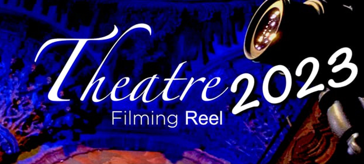 Theatre Filming Reel 2023